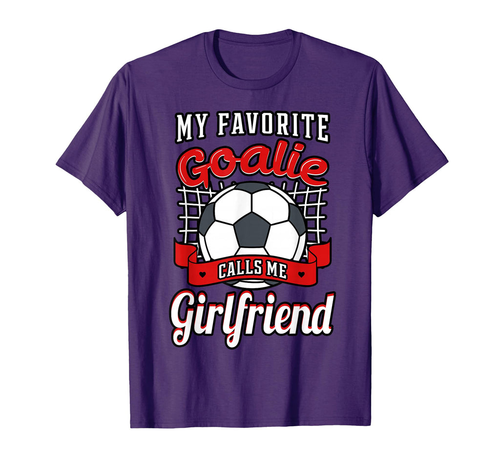 My Favorite Goalie Calls Me T-Shirt - Fun Novelty Design for Adults - T-Shirt, Sweatshirt, Hoodie
