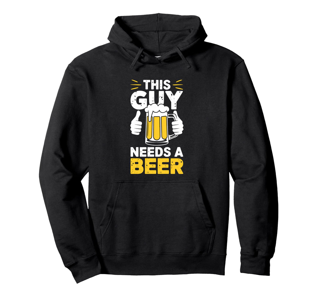 This Guy Needs Beer Funny Drinking Hoodie - Graphic Print Unisex - T-Shirt, Sweatshirt, Hoodie