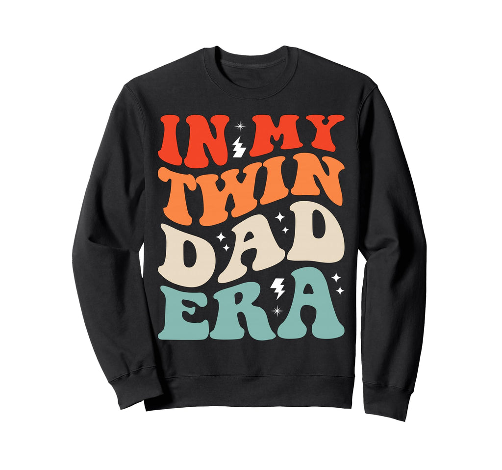 My Twin Dad Era Funny Fathers Sweatshirt - Casual Everyday Wear Men Women - T-Shirt, Sweatshirt, Hoodie