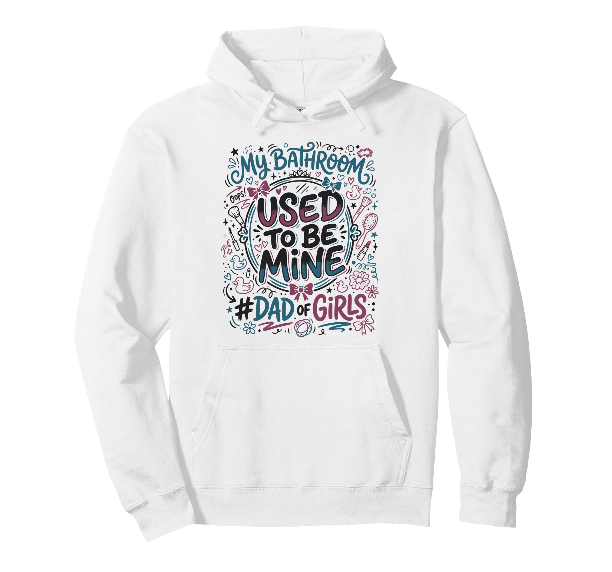 Dad Bathroom Father Hoodie - Casual Everyday Wear Men Women - T-Shirt, Sweatshirt, Hoodie