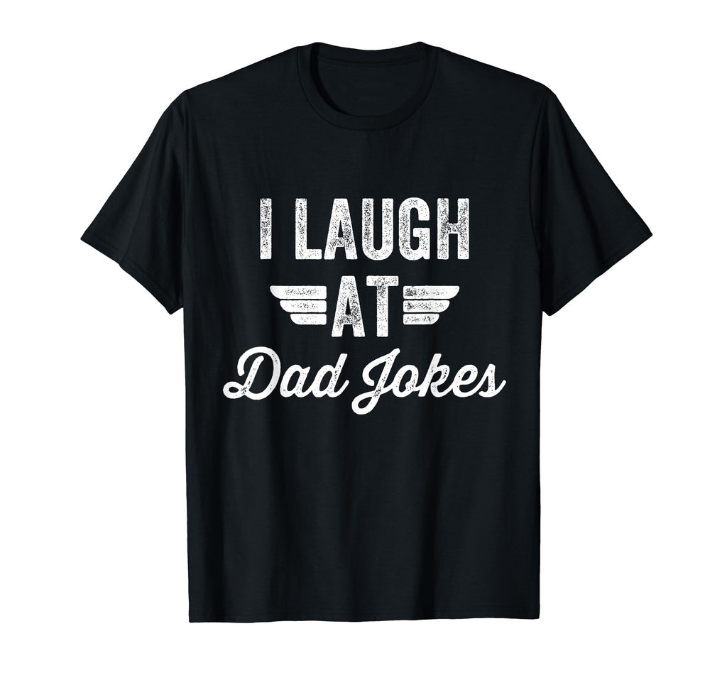 I Laugh Dad Jokes T-Shirt - Aesthetic Graphic Unisex - T-Shirt, Sweatshirt, Hoodie