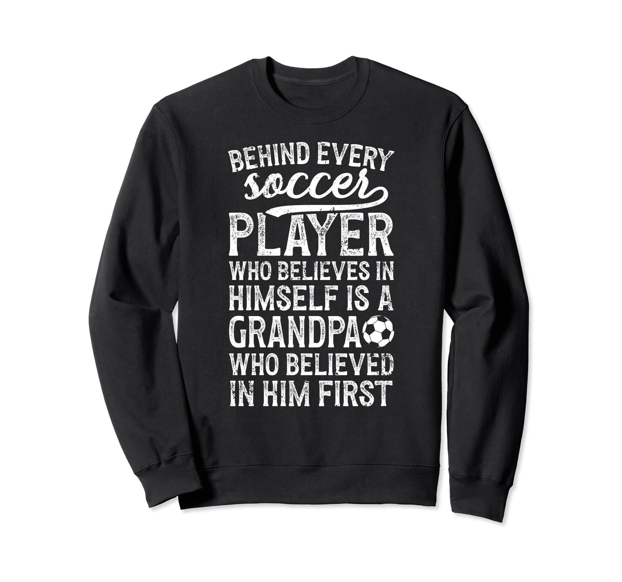 Soccer Grandpa Who Believed Sweatshirt - Custom Art Print for Adults - T-Shirt, Sweatshirt, Hoodie