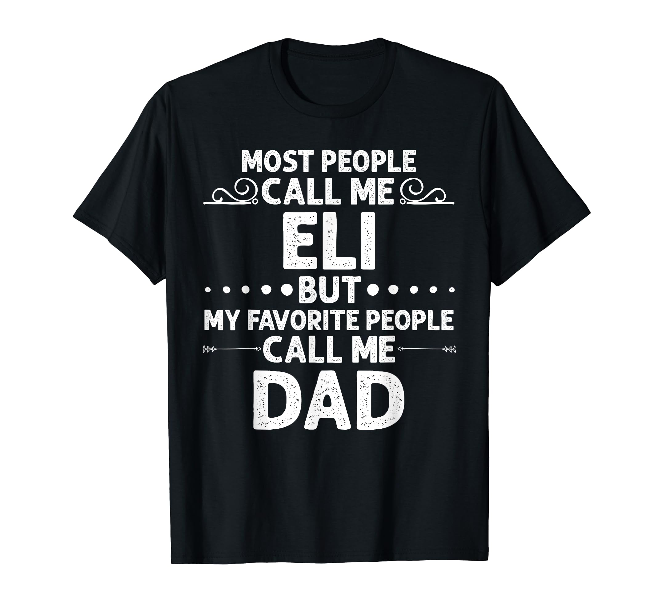 Eli Gift Name Funny Fathers Day T-Shirt - Trendy Graphic Men Women - T-Shirt, Sweatshirt, Hoodie