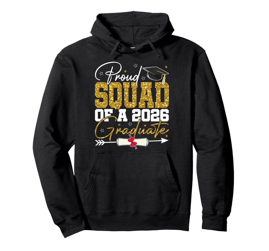Proud Squad Senior 2026 Graduate Family Hoodie - Trendy Graphic Men Women - T-Shirt, Sweatshirt, Hoodie