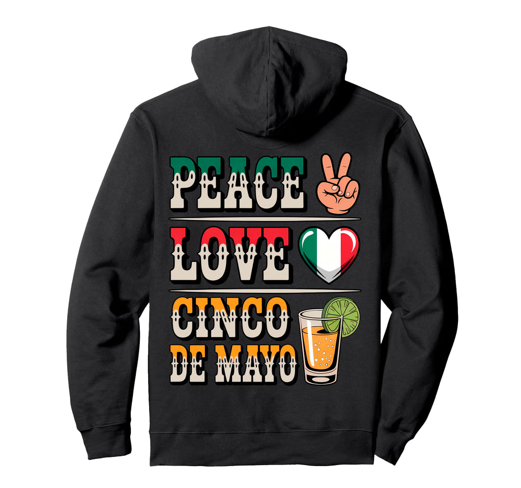 Peace Love Cinco De Mayo Proud Hoodie - Minimalist Print for Adults - T-Shirt, Sweatshirt, Hoodie