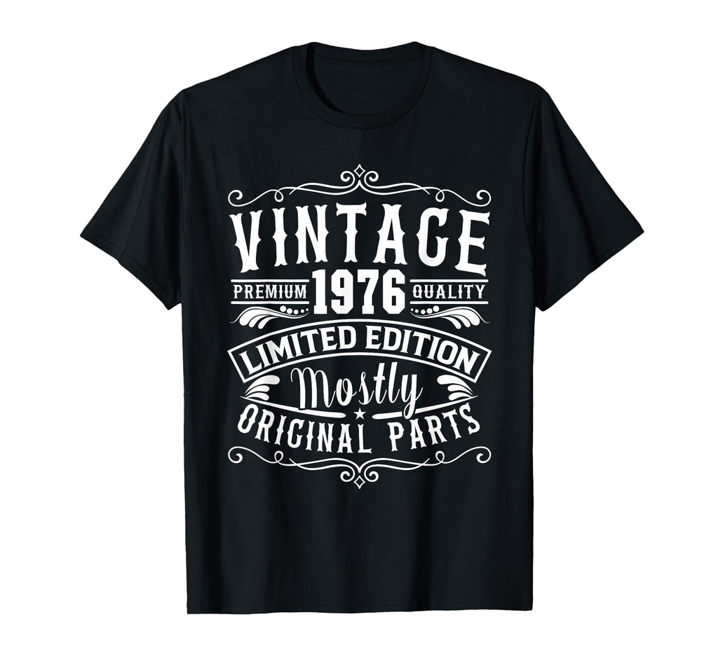 Born 1976 Birthday Mostly T-Shirt - Casual Everyday Wear Men Women - T-Shirt, Sweatshirt, Hoodie