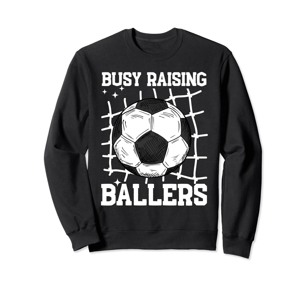 Soccer Mom Busy Raising Ballers Sweatshirt - Fun Novelty Design for Adults - T-Shirt, Sweatshirt, Hoodie