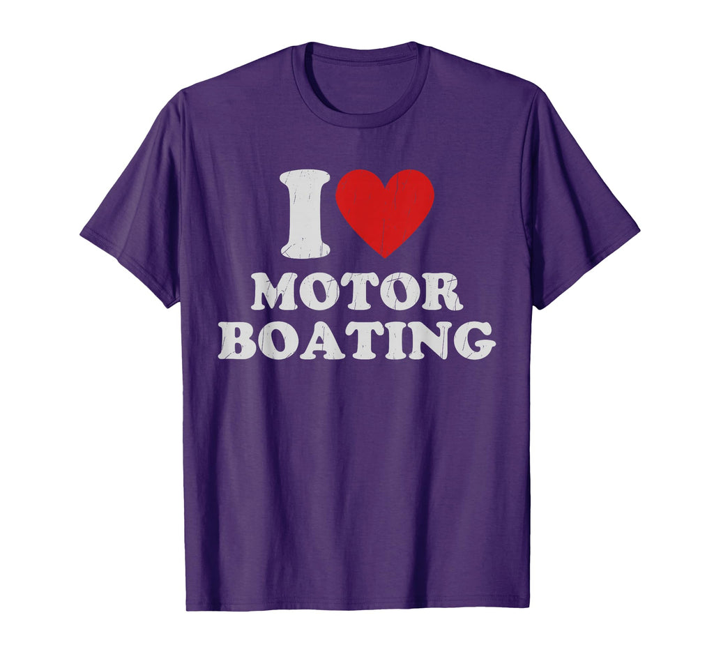 I Love Motor Boating Funny Boat T-Shirt - Casual Everyday Wear Unisex - T-Shirt, Sweatshirt, Hoodie
