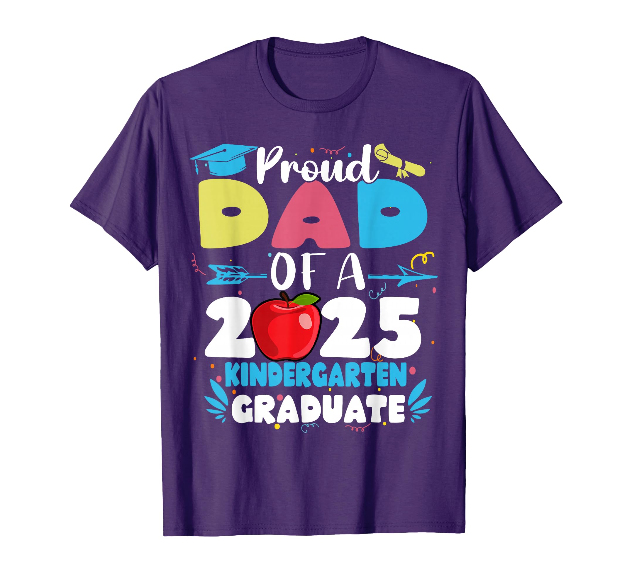 Proud Dad Class 2025 Kindergarten T-Shirt - Casual Everyday Wear Unisex - T-Shirt, Sweatshirt, Hoodie