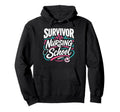 Senior Graduation Nursing School Survivor Hoodie - Trendy Graphic Unisex - T-Shirt, Sweatshirt, Hoodie