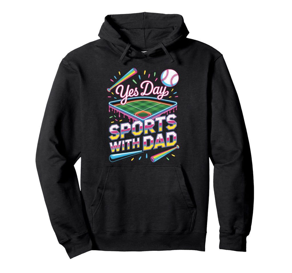 Yes Day Sports Dad Hoodie - Custom Art Print Men Women - T-Shirt, Sweatshirt, Hoodie