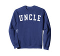 Uncle Bold Font Fathers Day Uncle Sweatshirt - Fun Novelty Design Men Women - T-Shirt, Sweatshirt, Hoodie
