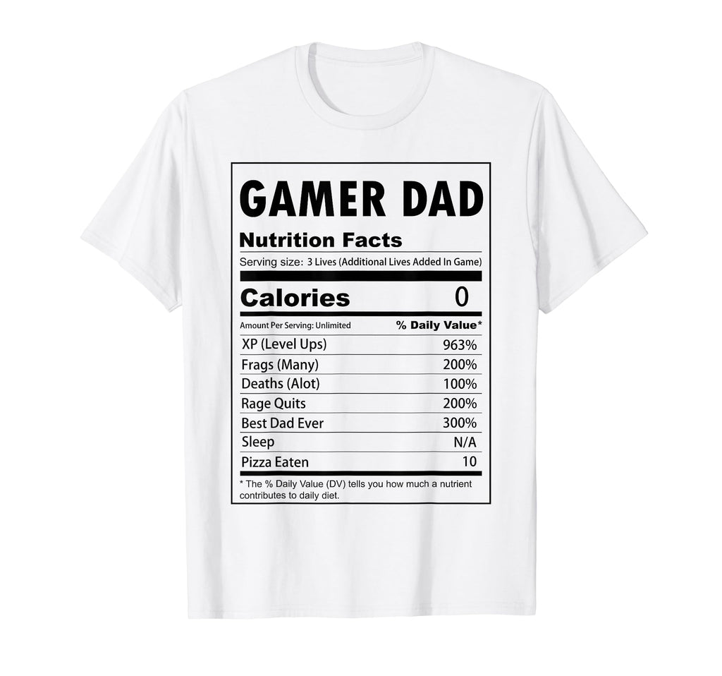 Gamer Dad Nutrition Facts Video Gamer T-Shirt - Trendy Graphic Men Women - T-Shirt, Sweatshirt, Hoodie