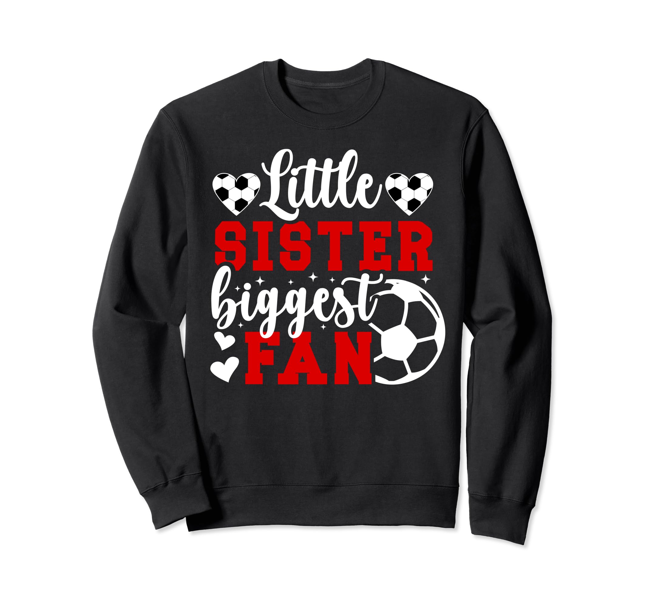 Little Sister Soccer Sister Soccer Sweatshirt - Trendy Graphic Men Women - T-Shirt, Sweatshirt, Hoodie