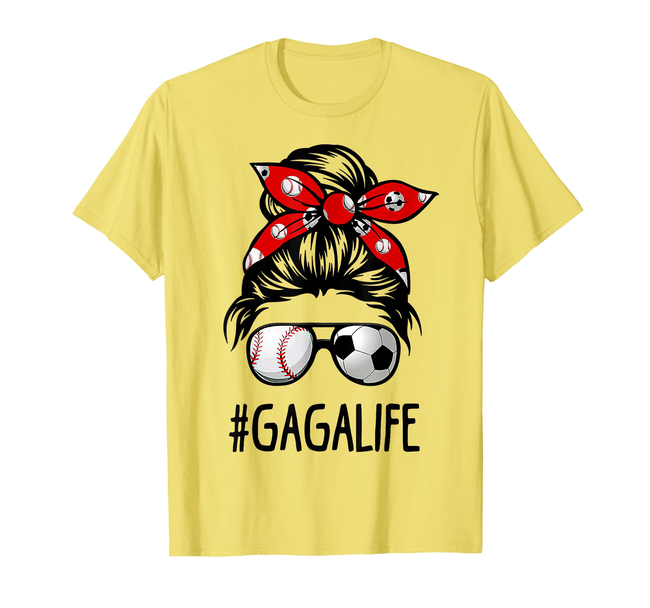 Classy Gaga Life Soccer Messy Bun T-Shirt - Fun Novelty Design Unisex - T-Shirt, Sweatshirt, Hoodie