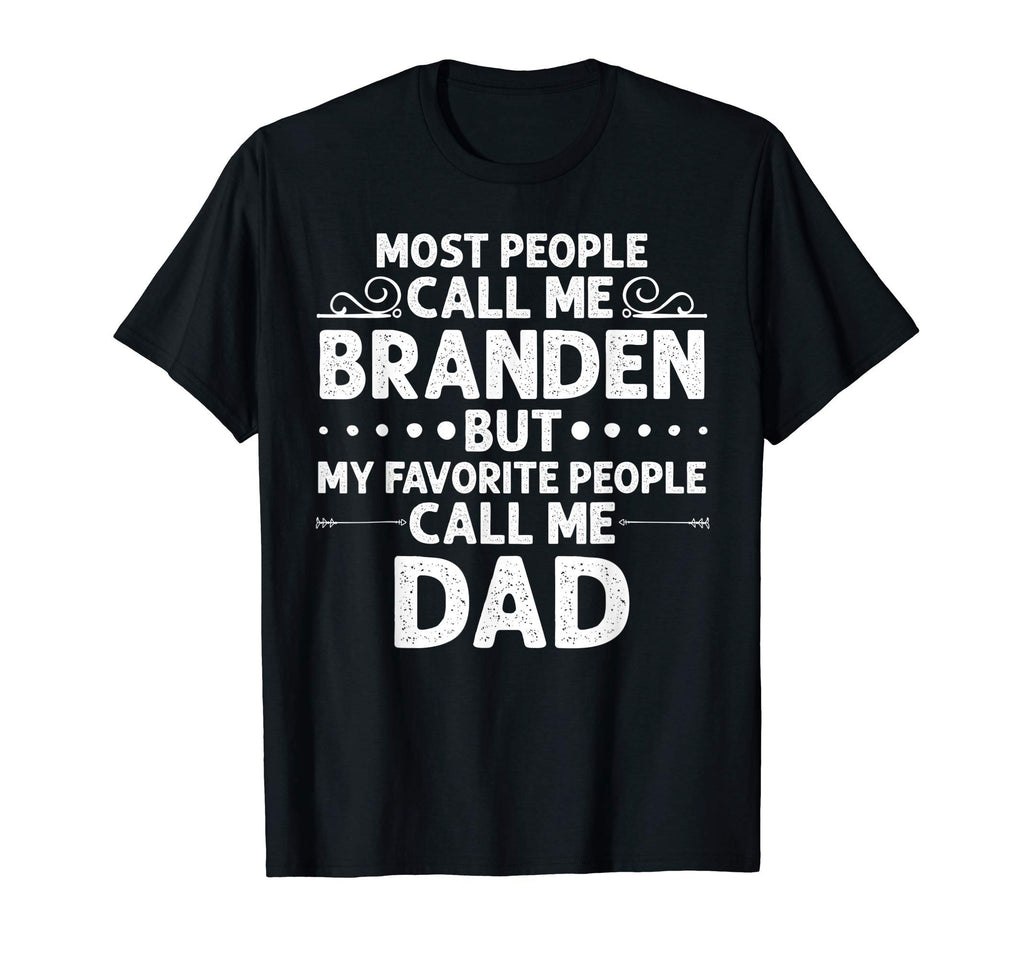 Branden Gift Name Funny Fathers Day T-Shirt - Novelty Apparel for Adults - T-Shirt, Sweatshirt, Hoodie
