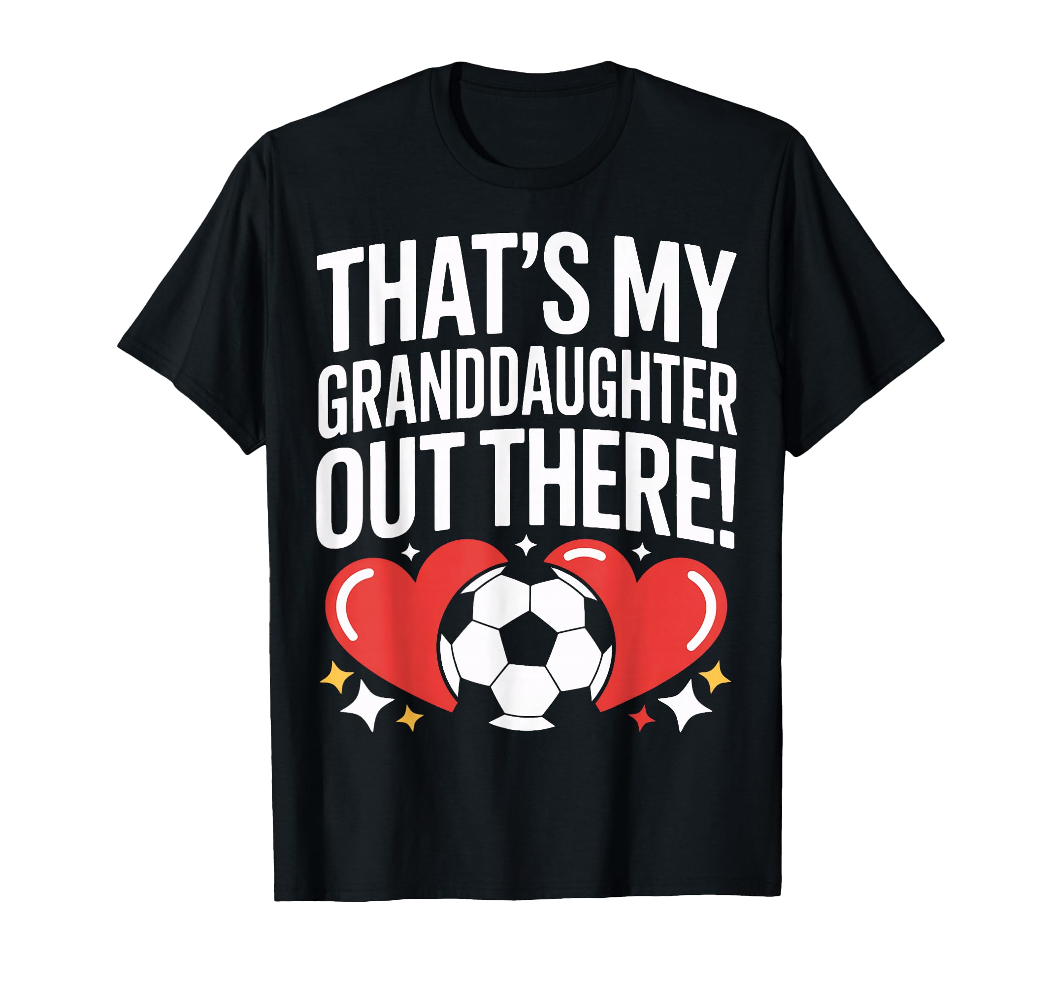 Thats My Granddaughter Out There T-Shirt - Unique Graphic for Adults - T-Shirt, Sweatshirt, Hoodie