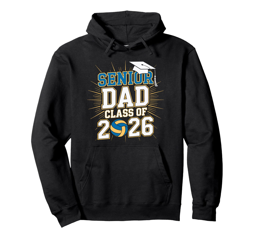Senior Dad Class 2026 Graduate Hoodie - Casual Everyday Wear Men Women - T-Shirt, Sweatshirt, Hoodie