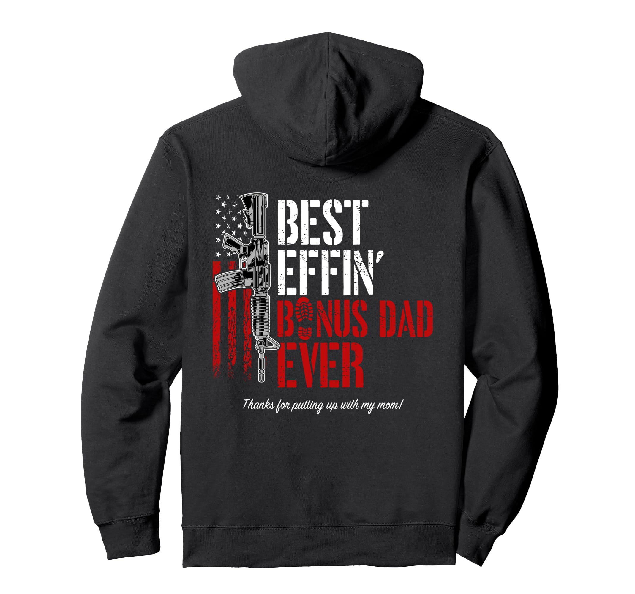 Best Effin Bonus Dad Ever Back Military Hoodie - Unique Graphic Men Women - T-Shirt, Sweatshirt, Hoodie