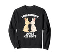 Somebunny Loves His Easter Bunny Dad Sweatshirt - Unique Graphic Men Women - T-Shirt, Sweatshirt, Hoodie