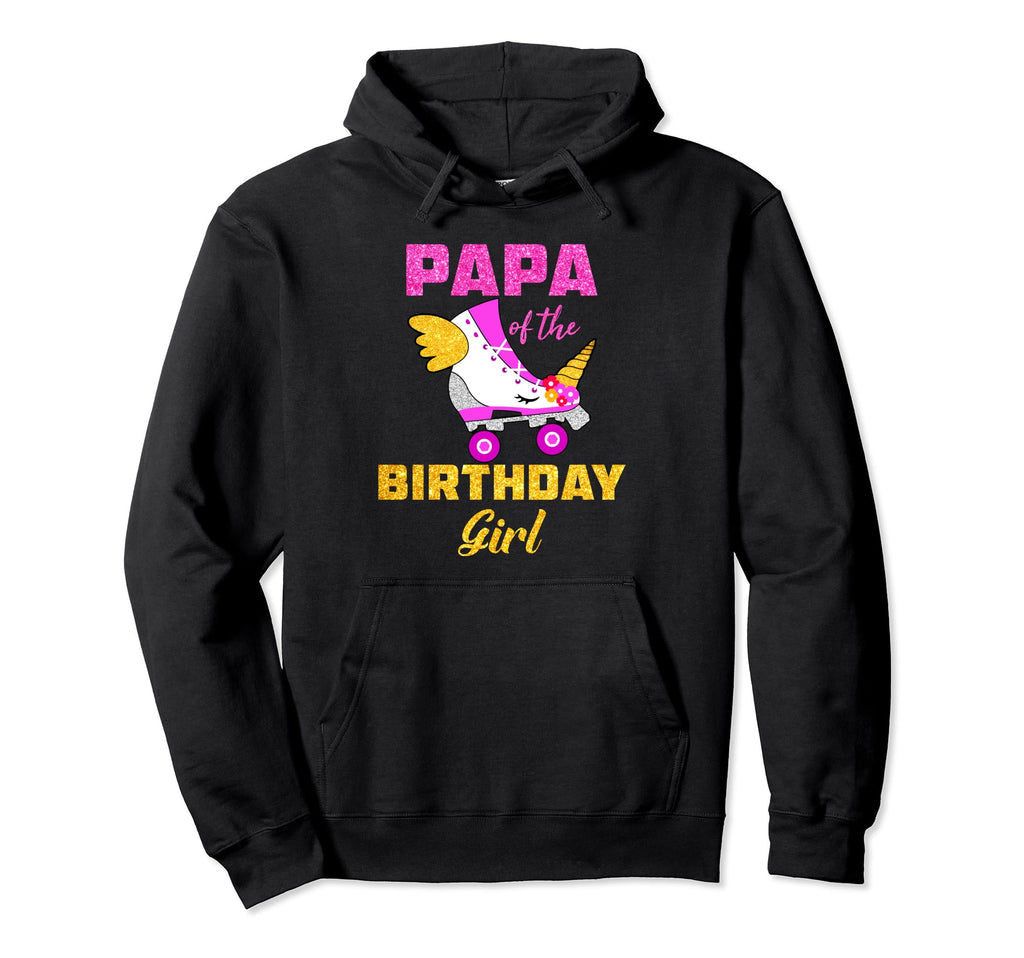 Papa Birthday Dad Unicorn Roller Skate Fam Hoodie - Unique Graphic Unisex - T-Shirt, Sweatshirt, Hoodie