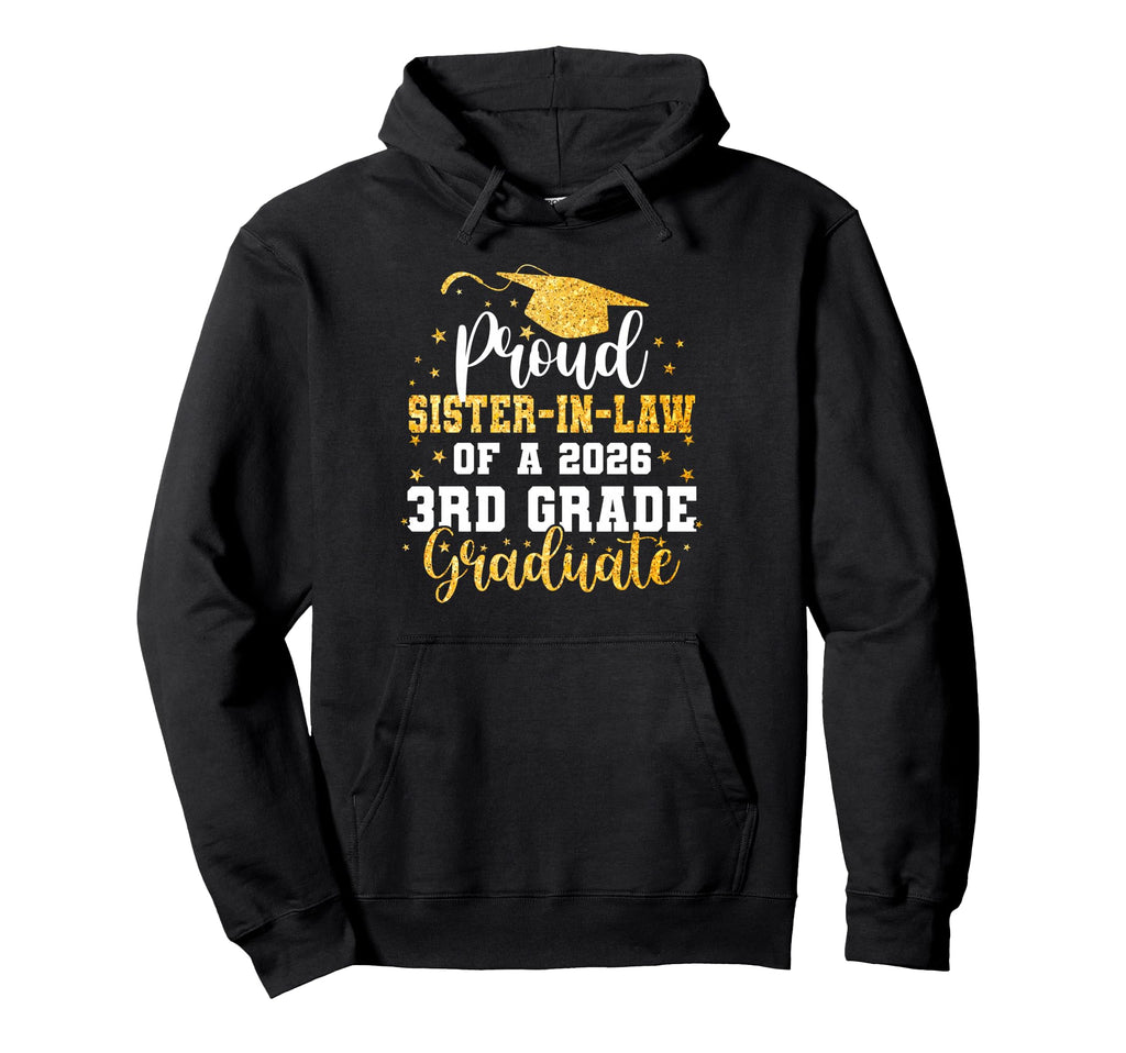 Proud Sister Law Class 2026 3Rd Hoodie - Casual Everyday Wear Men Women - T-Shirt, Sweatshirt, Hoodie