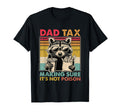 Dad Tax Making Sure Its Not Poison T-Shirt - Novelty Apparel Men Women - T-Shirt, Sweatshirt, Hoodie