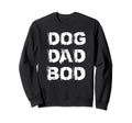 Funny Pet Owner Fitness Dog Dad Sweatshirt - Fun Novelty Design for Adults - T-Shirt, Sweatshirt, Hoodie