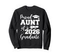 Proud Aunt Class 2026 Graduate Sweatshirt - Streetwear Style for Adults - T-Shirt, Sweatshirt, Hoodie