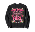 My Dad Gets Mad Me But Im Literally Sweatshirt - Custom Art Print Unisex - T-Shirt, Sweatshirt, Hoodie