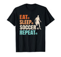 Funny Eat Sleep Soccer Repeat Soccer T-Shirt - Graphic Print Men Women - T-Shirt, Sweatshirt, Hoodie