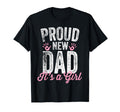 Proud New Dad Its Gifts Father To Be T-Shirt - Aesthetic Graphic Men Women - T-Shirt, Sweatshirt, Hoodie