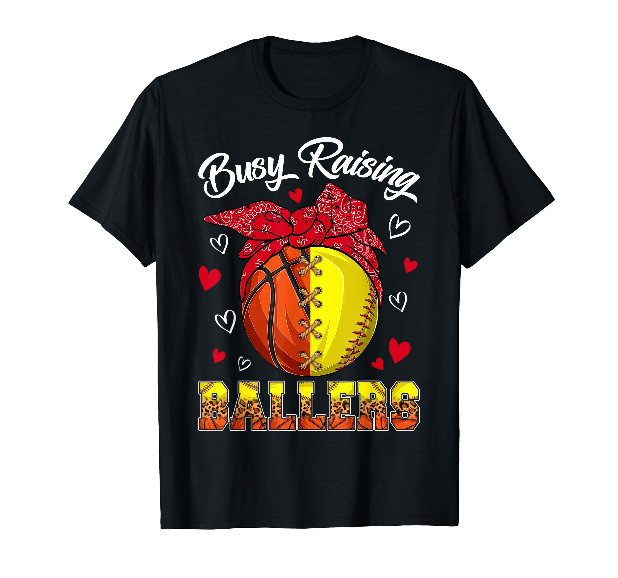 Busy Raising Ballers Basketball Softball T-Shirt - Custom Art Print Unisex - T-Shirt, Sweatshirt, Hoodie