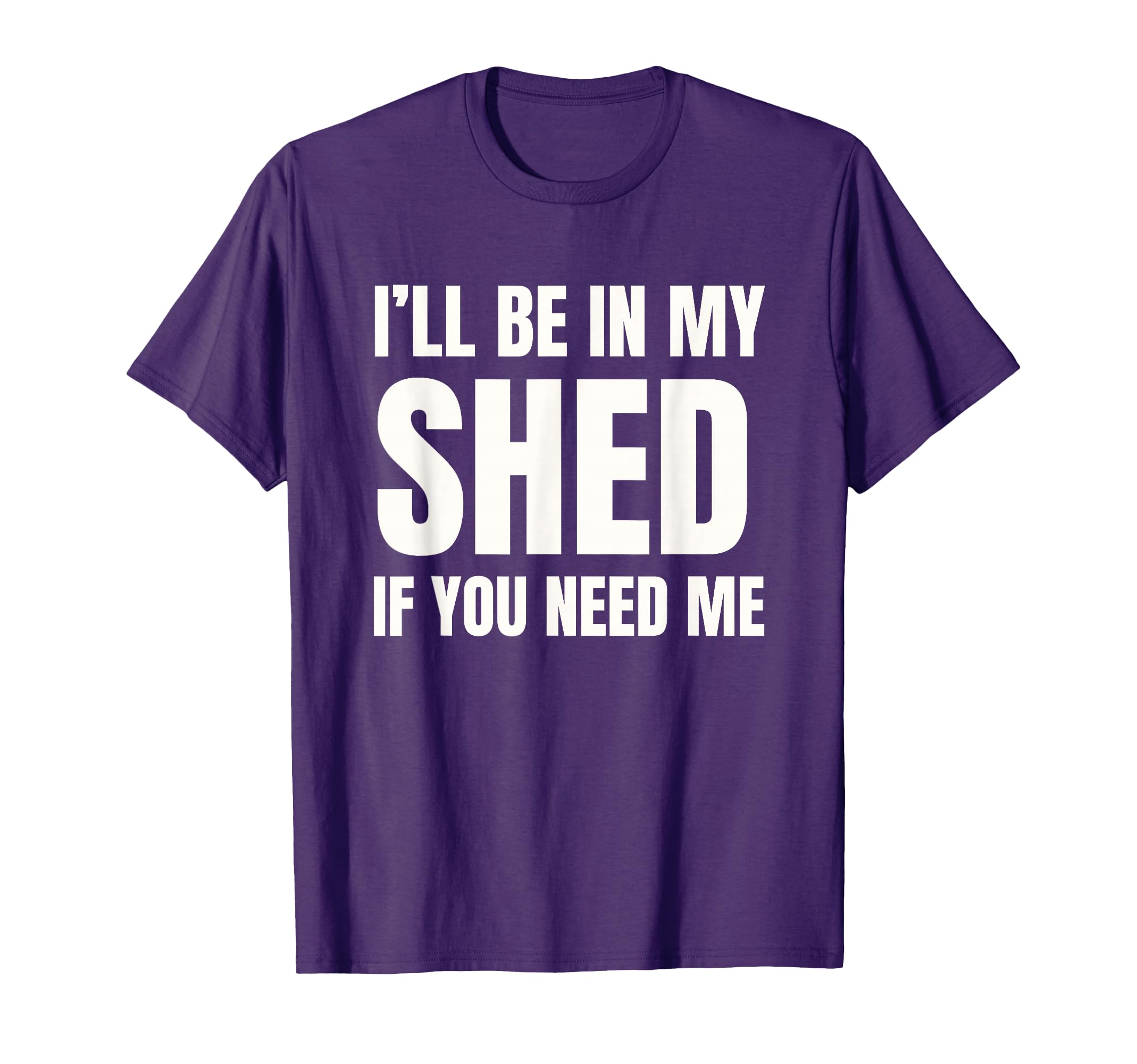 Ill Be My Shed If You Need Me Mens T-Shirt - Aesthetic Graphic Men Women - T-Shirt, Sweatshirt, Hoodie