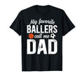 My Favorite Ballers Call Me Dad Soccer T-Shirt - Graphic Print for Adults - T-Shirt, Sweatshirt, Hoodie