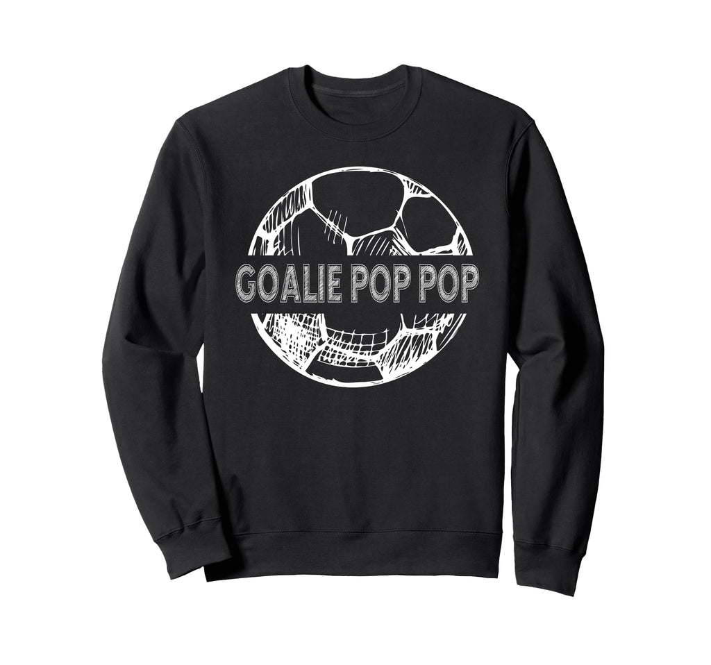 Soccer Goalie Pop Pop Soccer Sweatshirt - Novelty Apparel for Adults - T-Shirt, Sweatshirt, Hoodie
