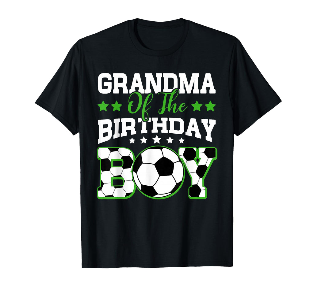 Grandma Birthday Soccer Family T-Shirt - Fun Novelty Design Men Women - T-Shirt, Sweatshirt, Hoodie