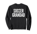 Soccer Grandad Grandpa Sweatshirt - Streetwear Style for Adults - T-Shirt, Sweatshirt, Hoodie