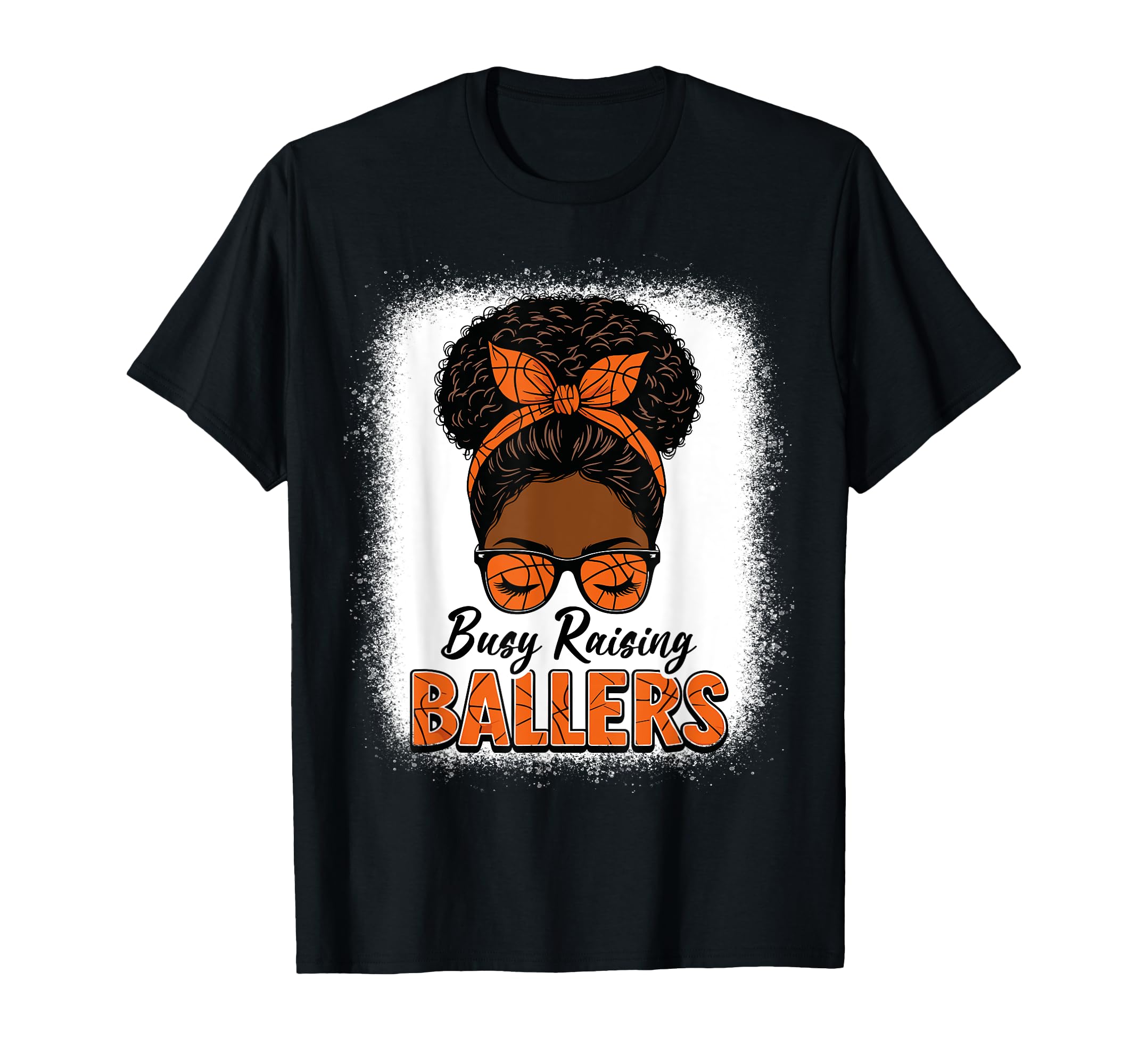 Busy Raising Ballers Basketball Mom Messy T-Shirt - Novelty Apparel Unisex - T-Shirt, Sweatshirt, Hoodie