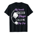My Favorite Soccer Player Calls Me Pop T-Shirt - Aesthetic Graphic Unisex - T-Shirt, Sweatshirt, Hoodie