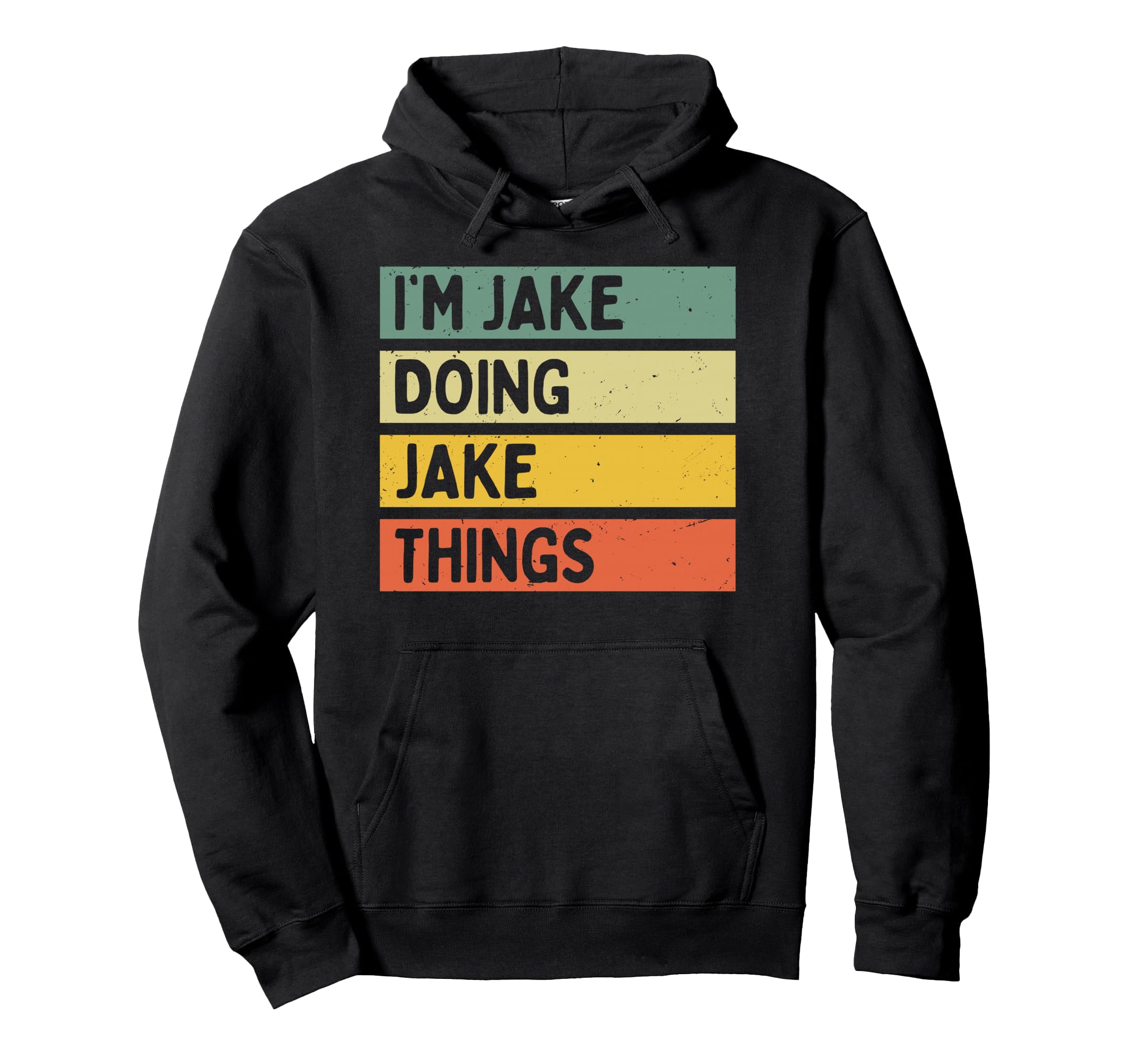 Im Jake Doing Jake Things Funny Hoodie - Casual Everyday Wear Men Women - T-Shirt, Sweatshirt, Hoodie
