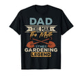 Gardeners Dads Dad Gardening Legend T-Shirt - Novelty Apparel Men Women - T-Shirt, Sweatshirt, Hoodie