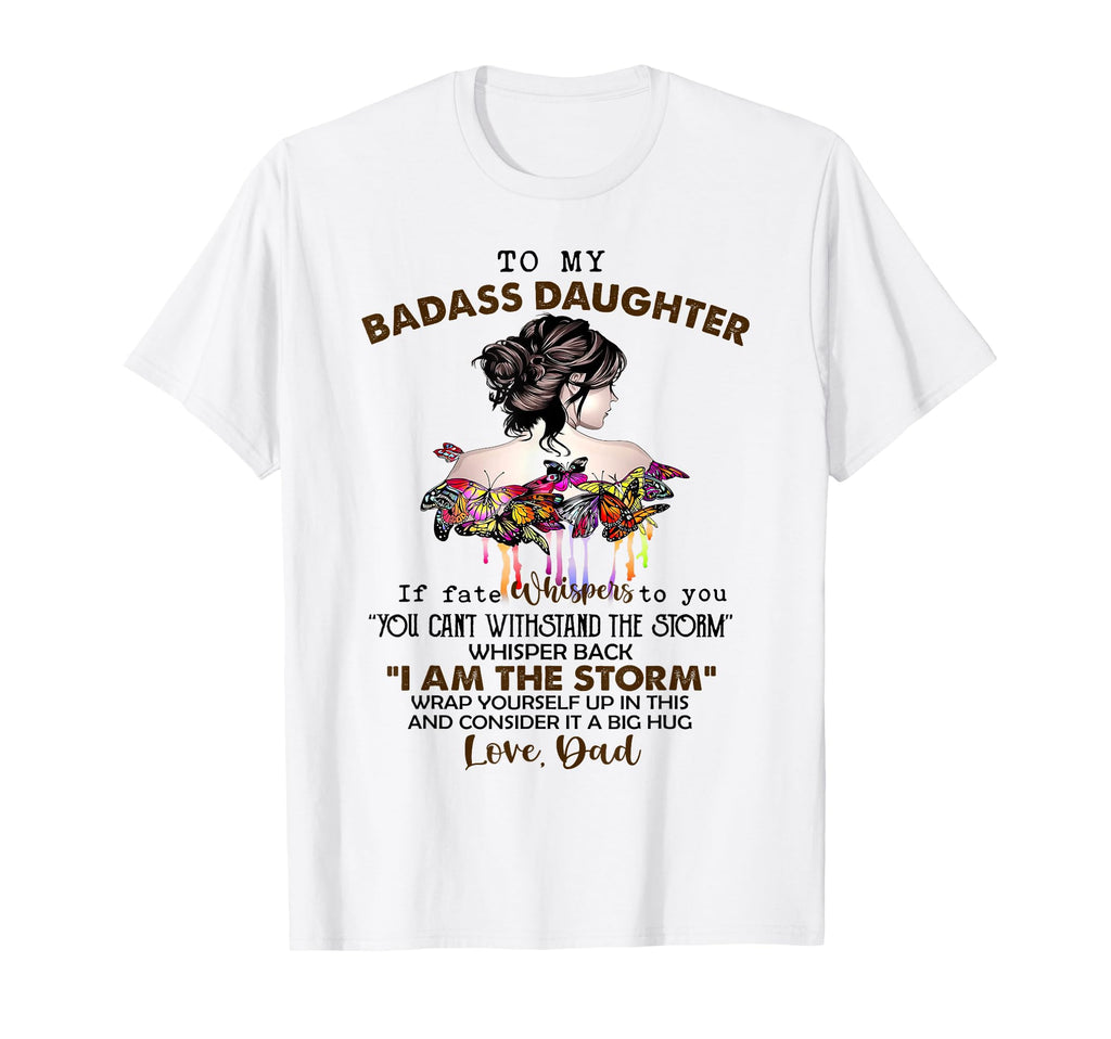 To My Badass Daughter If Fate T-Shirt - Minimalist Print for Adults - T-Shirt, Sweatshirt, Hoodie