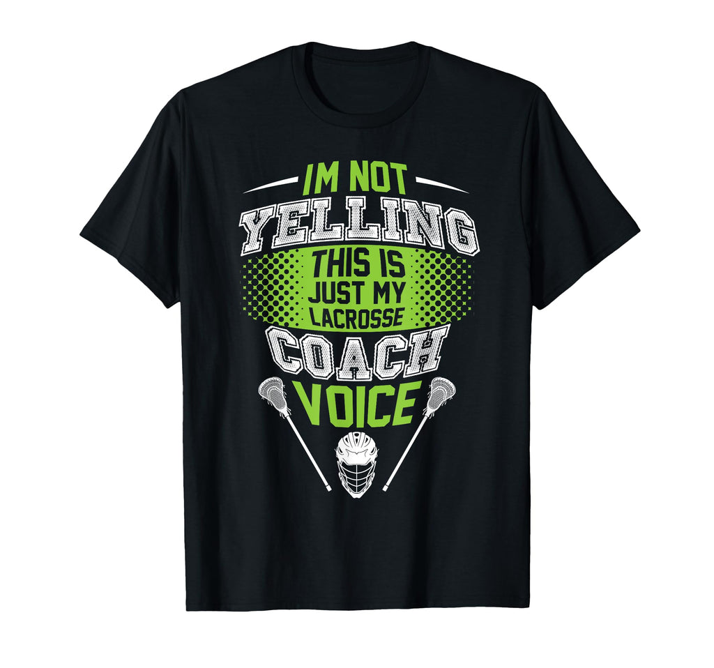 Im Not Yelling This Is Just My Lacrosse T-Shirt - Minimalist Print Unisex - T-Shirt, Sweatshirt, Hoodie