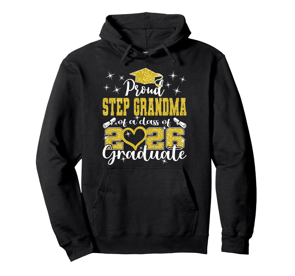 Super Proud Step Grandma 2026 Graduate Hoodie - Novelty Apparel Men Women - T-Shirt, Sweatshirt, Hoodie