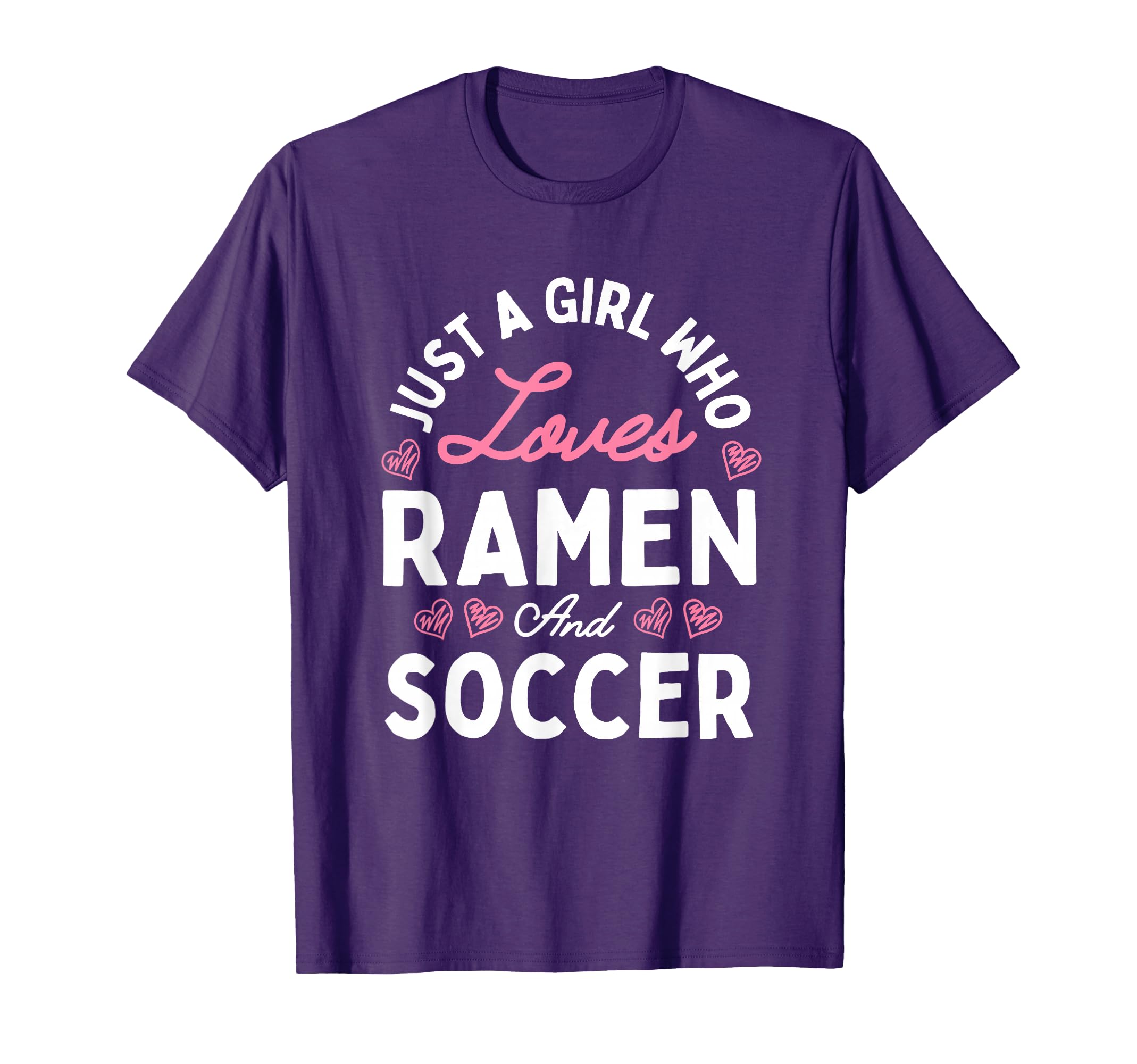 Just Who Loves Soccer And Ramen Gifts T-Shirt - Minimalist Print Men Women - T-Shirt, Sweatshirt, Hoodie