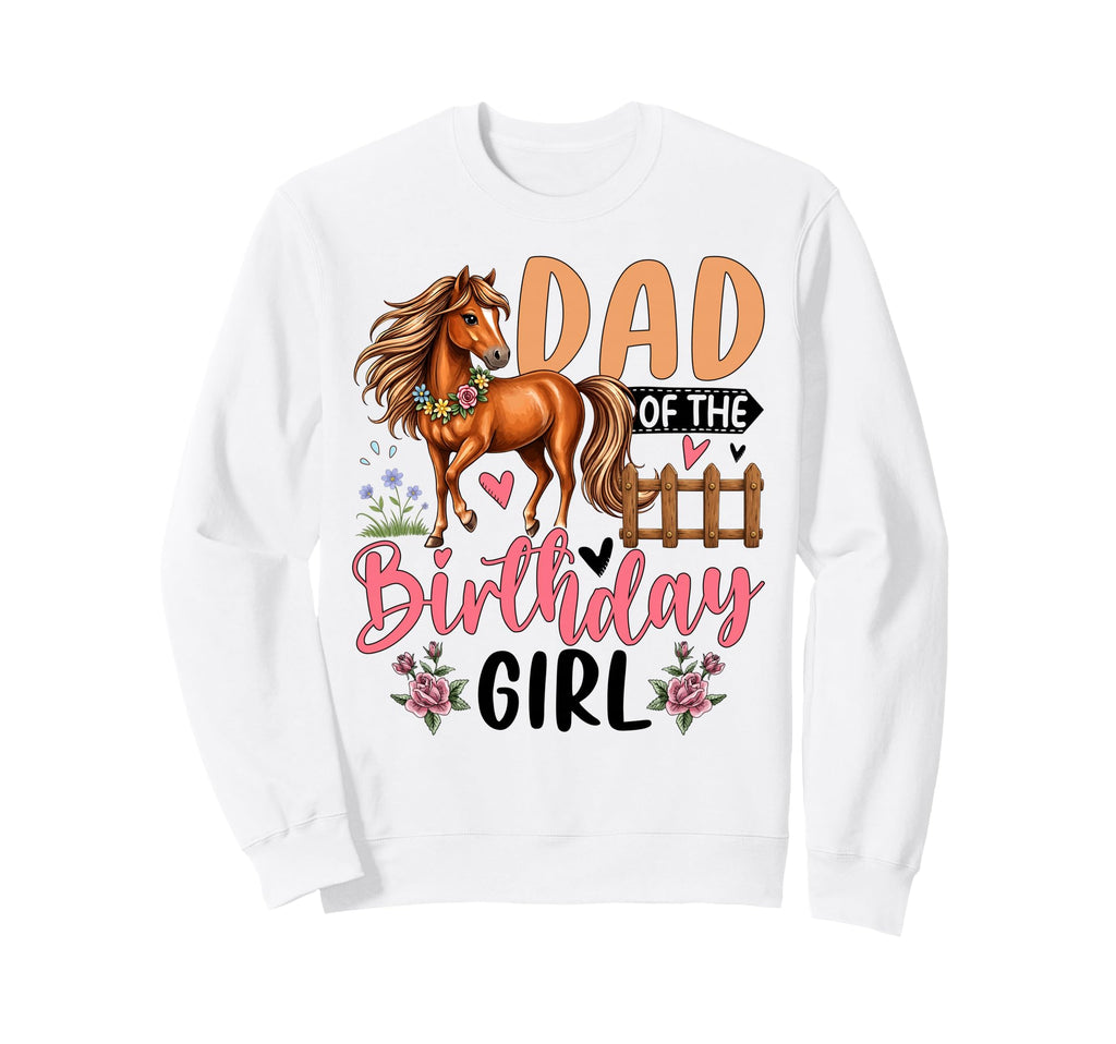 Dad Birthday Horse Sweatshirt - Graphic Print Men Women - T-Shirt, Sweatshirt, Hoodie