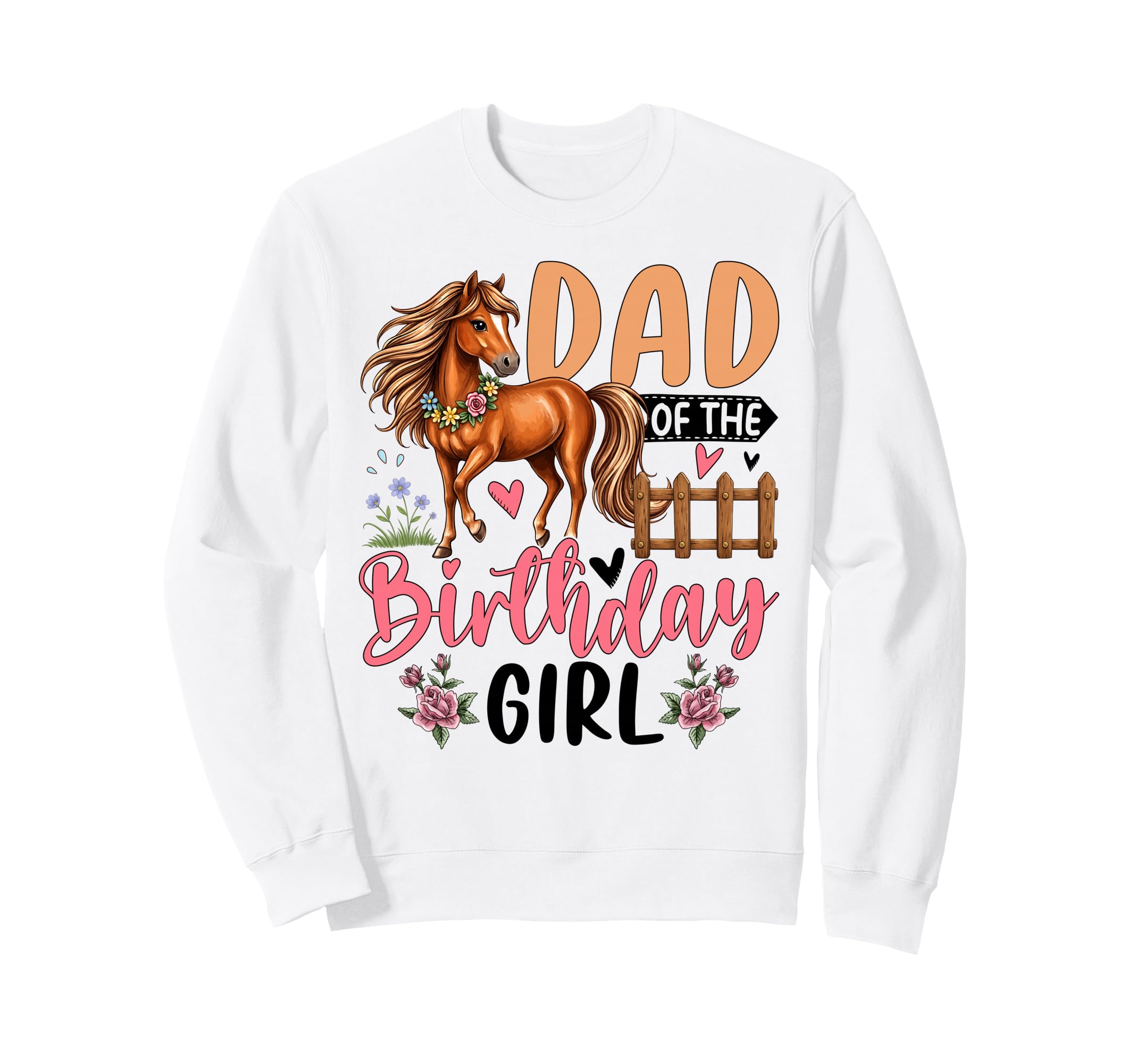 Dad Birthday Horse Sweatshirt - Graphic Print Men Women - T-Shirt, Sweatshirt, Hoodie