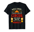 Funny Well Crap Turns Out This Is My T-Shirt - Novelty Apparel Men Women - T-Shirt, Sweatshirt, Hoodie