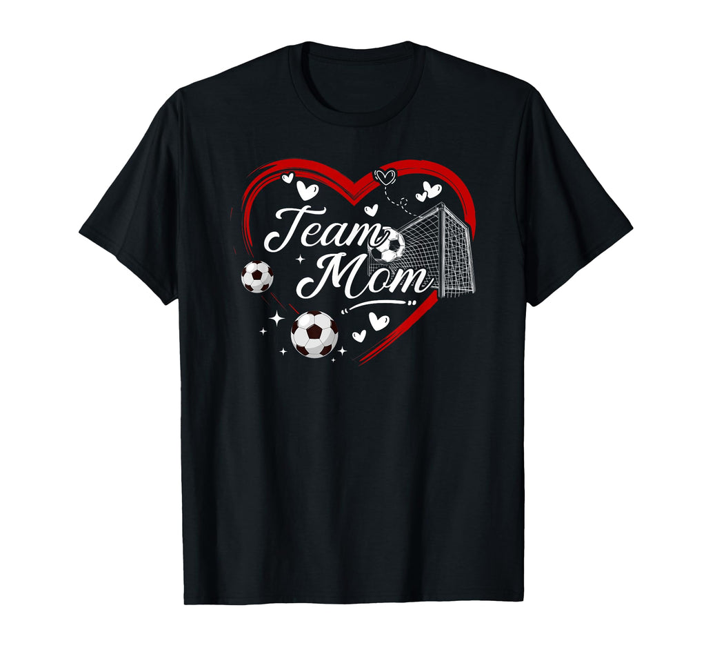 Soccer Team Mom Appreciation Soccer Team T-Shirt - Novelty Apparel Unisex - T-Shirt, Sweatshirt, Hoodie